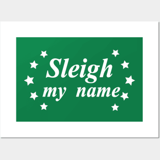 sleigh my name slay Posters and Art